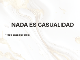 Nada es Casualidad